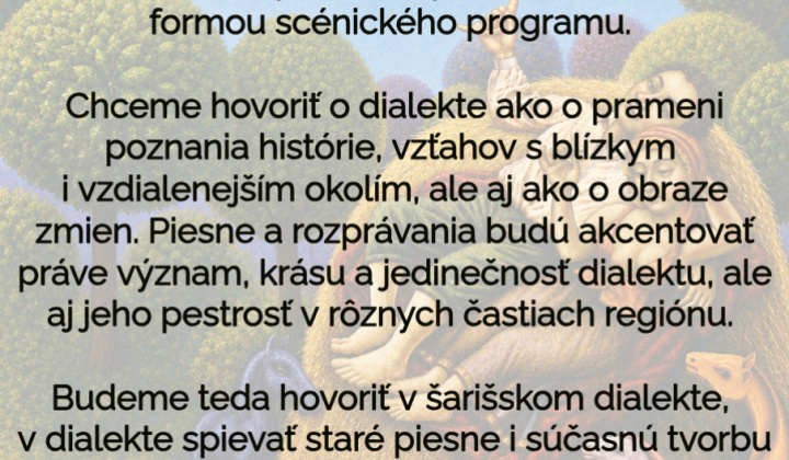 3. fotografia fotogalérie Aktuality / Pozvánka na scénický program ''Pestujeme Šarištinu - vešelo i vážne o Šarištine'' - foto