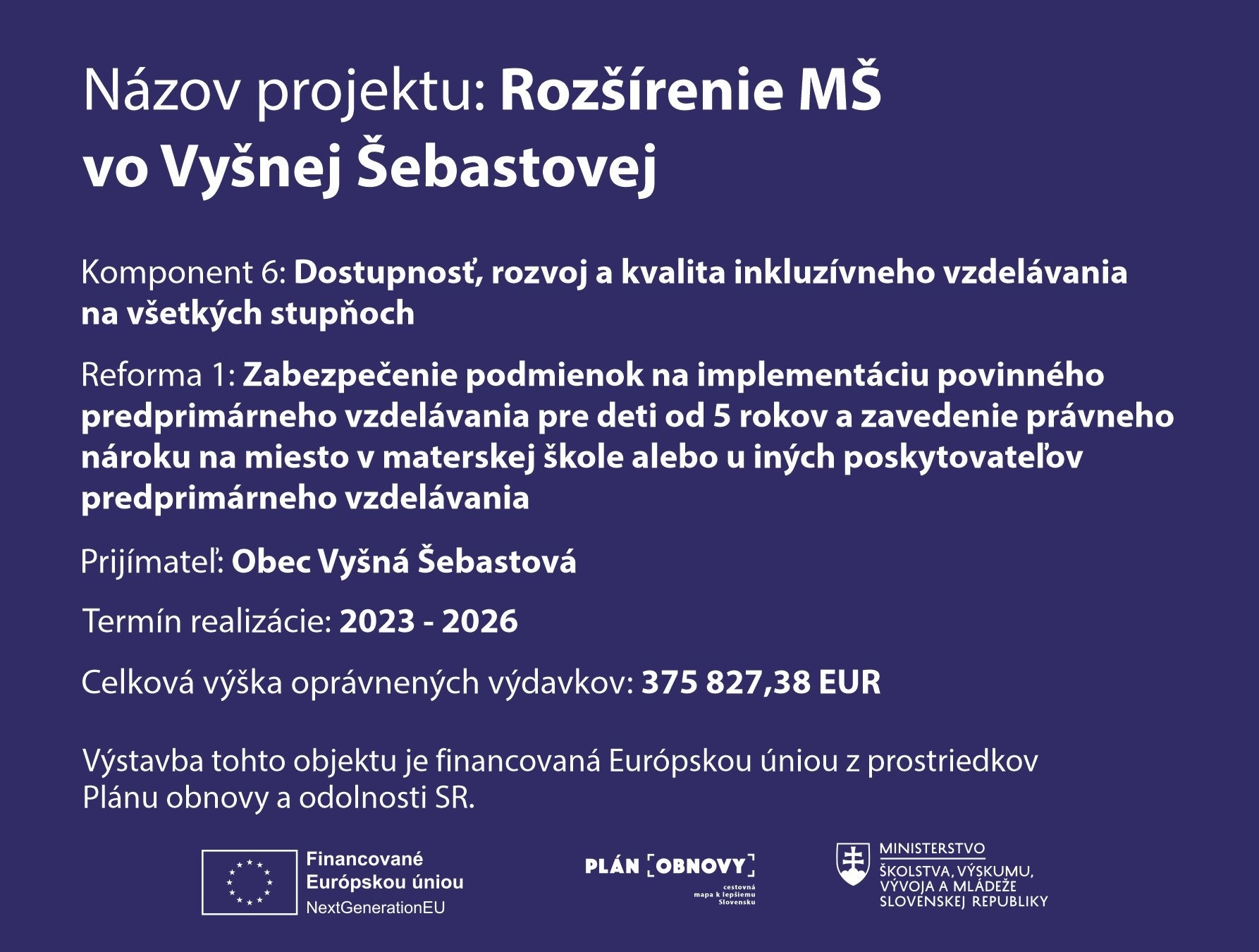 Fotka - Projekt podporený z Plánu obnovy - Rozšírenie MŠ vo Vyšnej Šebastovej